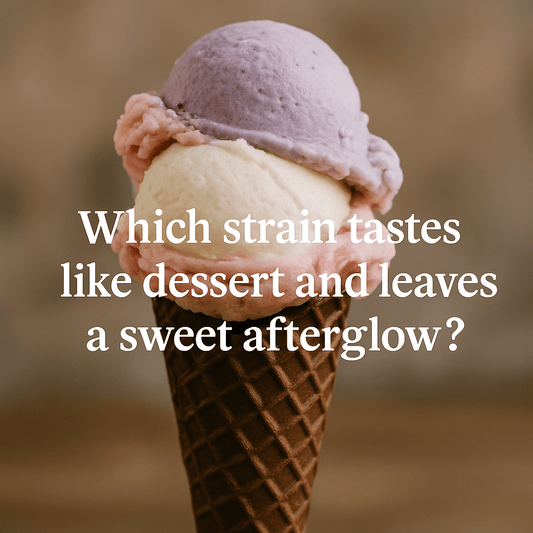 Which strain tastes like dessert and leaves a sweet afterglow? - Rapple Stoned